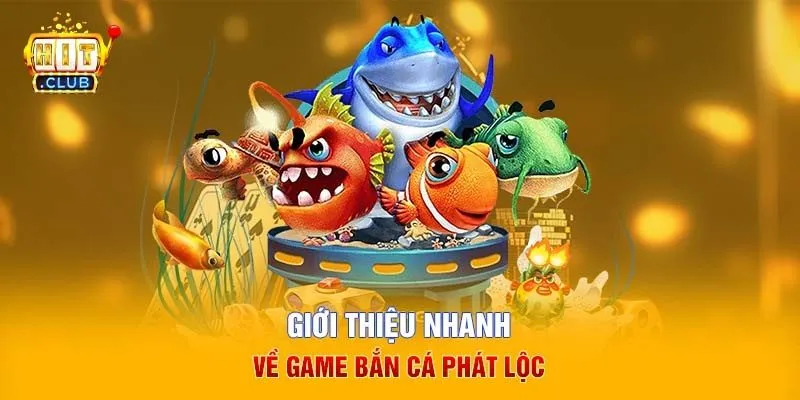 Game bắn cá online tại Hit Club - Bắn cá phát lộc